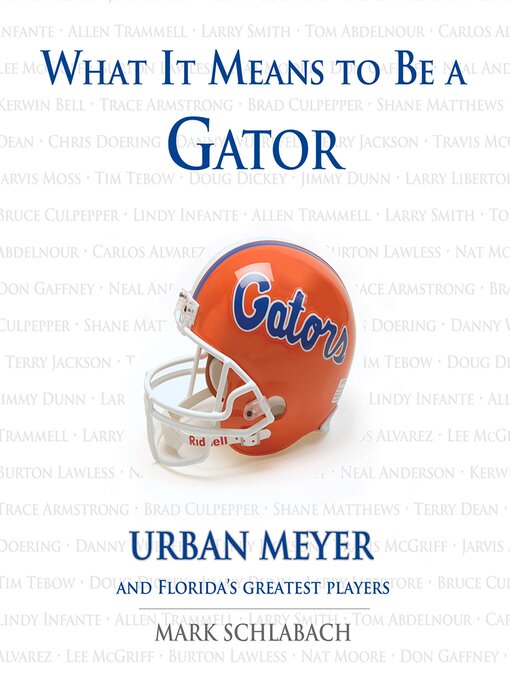 Title details for What It Means to Be a Gator by Mark Schlabach - Available